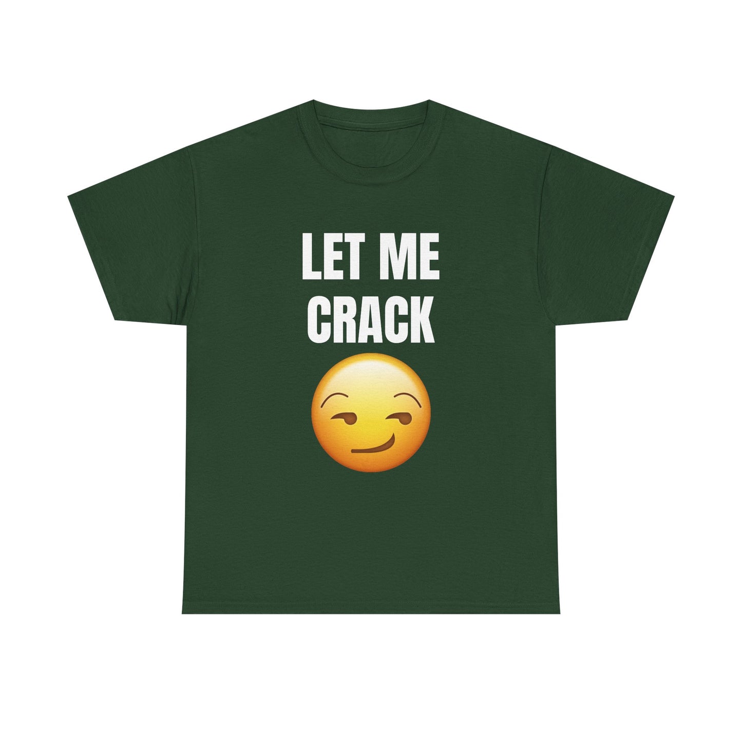 Let Me Crack (smirk) Unisex Heavy Cotton Tee