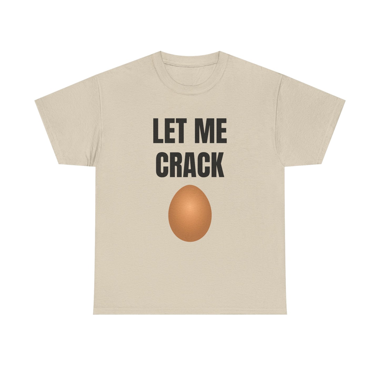 Let Me Crack (egg) Unisex Heavy Cotton Tee
