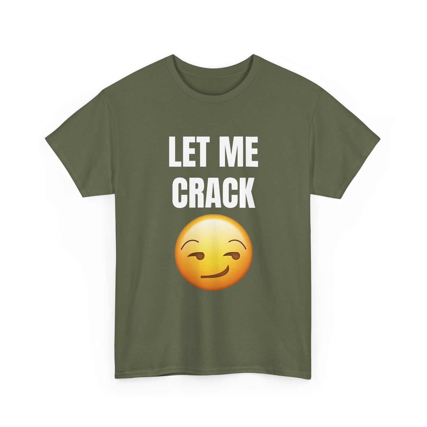 Let Me Crack (smirk) Unisex Heavy Cotton Tee