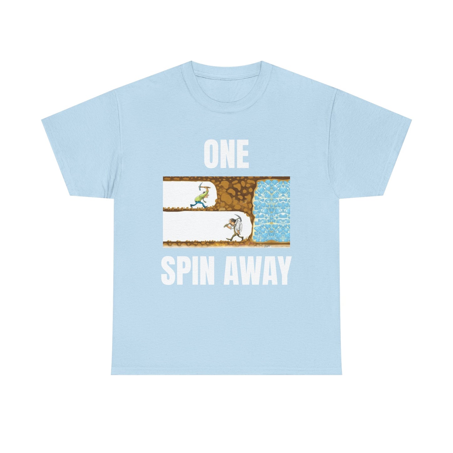 One Spin Away Unisex T-Shirt