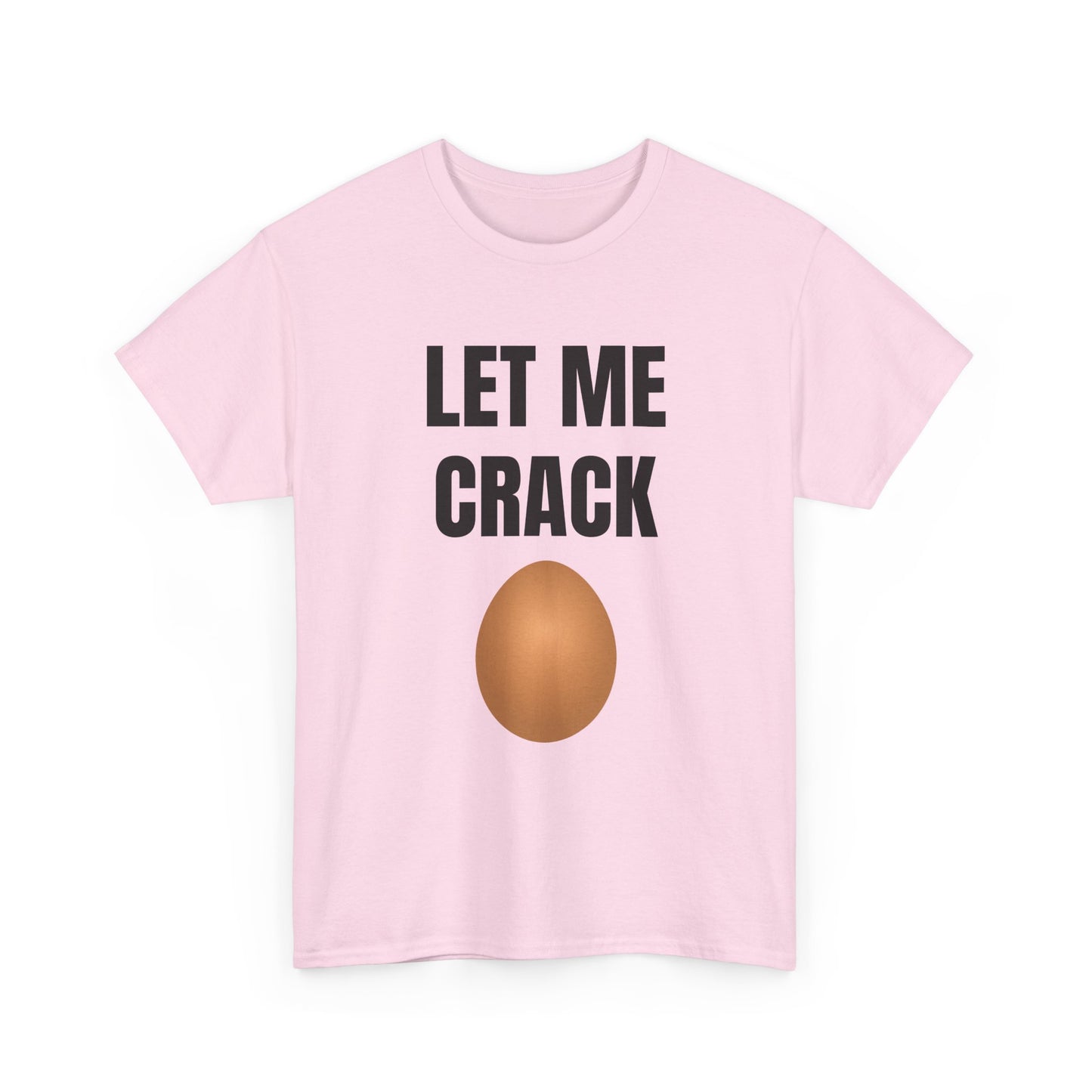 Let Me Crack (egg) Unisex Heavy Cotton Tee