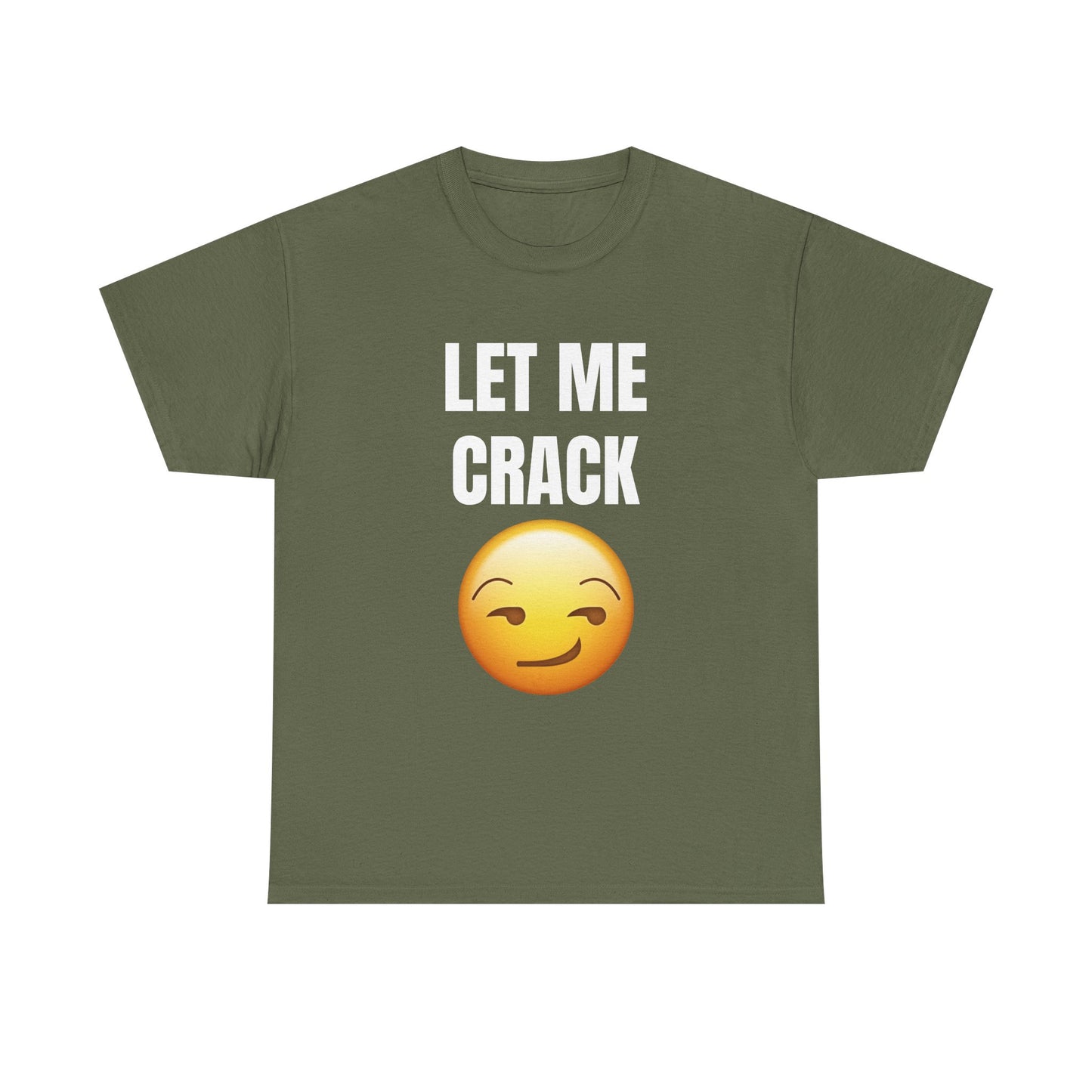 Let Me Crack (smirk) Unisex Heavy Cotton Tee