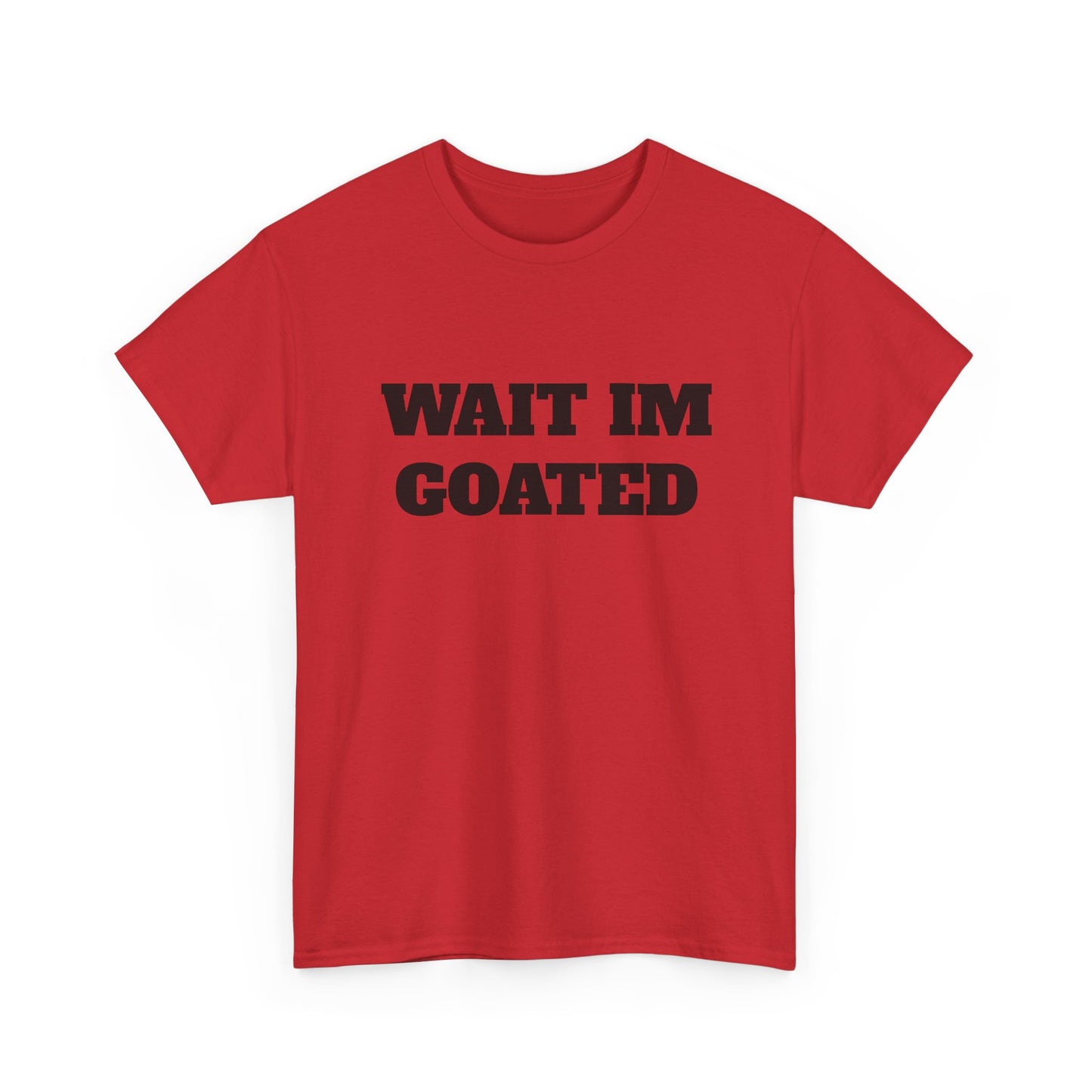 Wait I'm Goated Unisex Heavy Cotton Tee