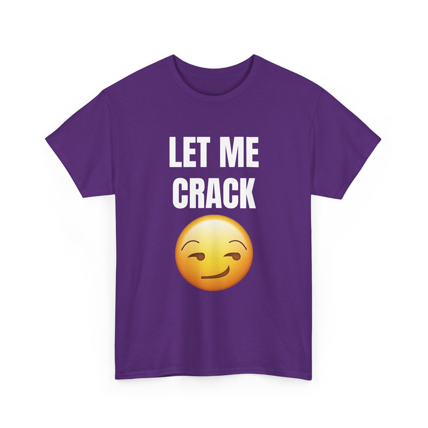 Let Me Crack (smirk) Unisex Heavy Cotton Tee