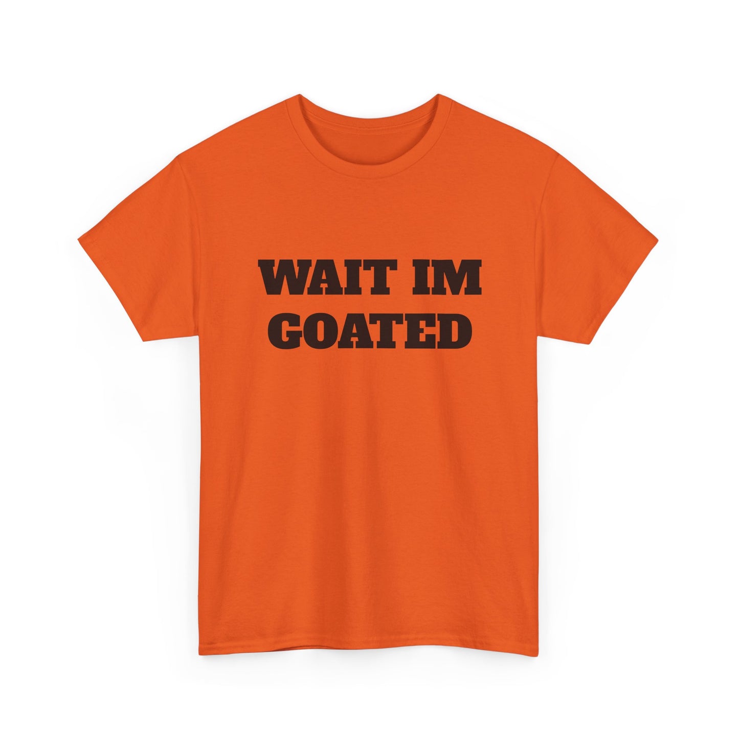 Wait I'm Goated Unisex Heavy Cotton Tee