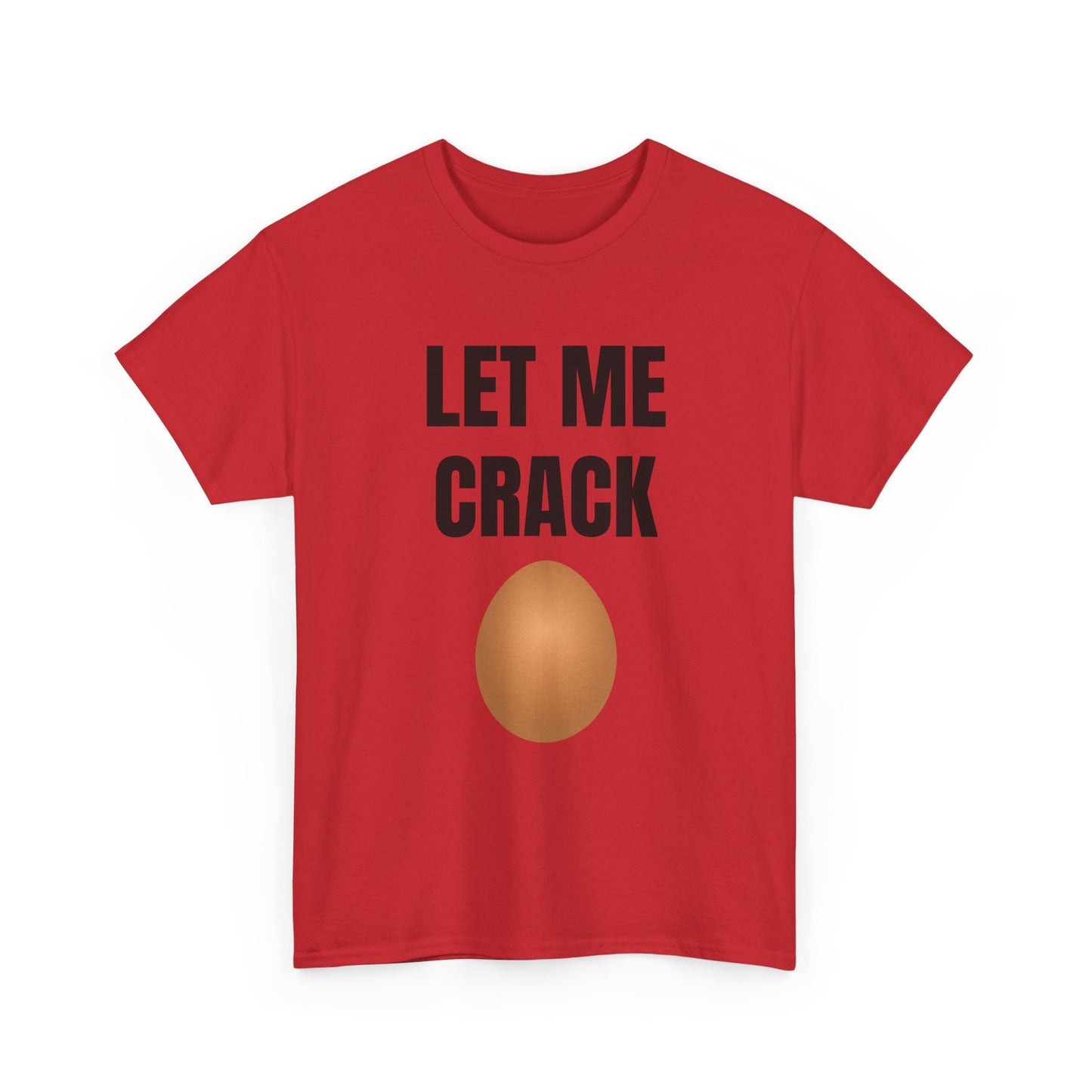 Let Me Crack (egg) Unisex Heavy Cotton Tee