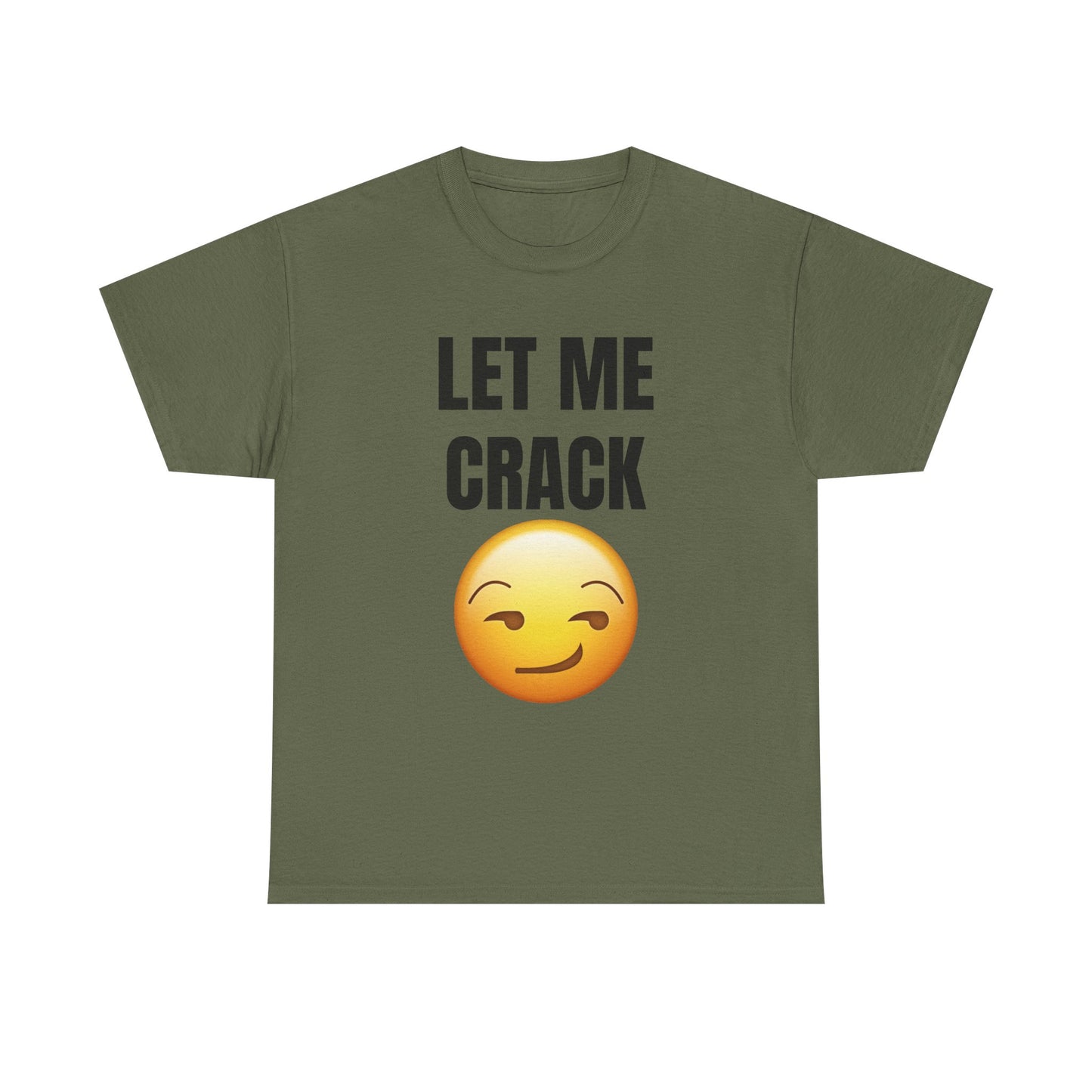 Let Me Crack (smirk) Unisex Heavy Cotton Tee