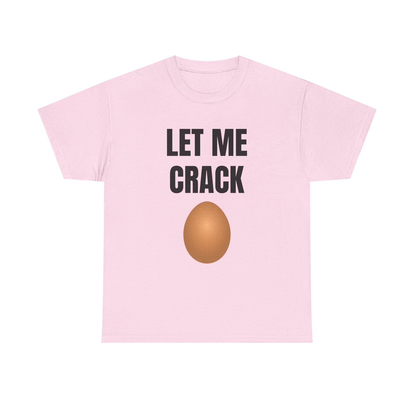 Let Me Crack (egg) Unisex Heavy Cotton Tee