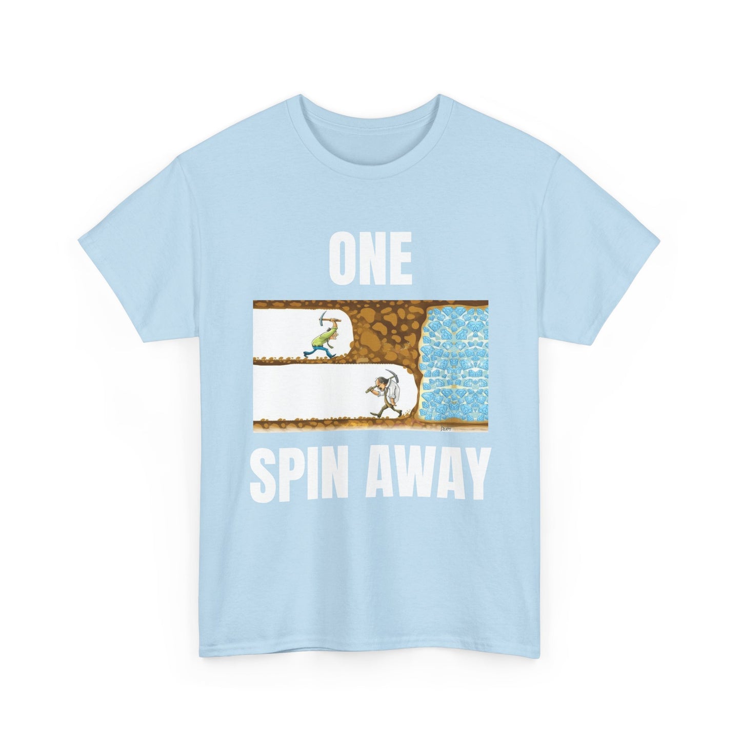 One Spin Away Unisex T-Shirt