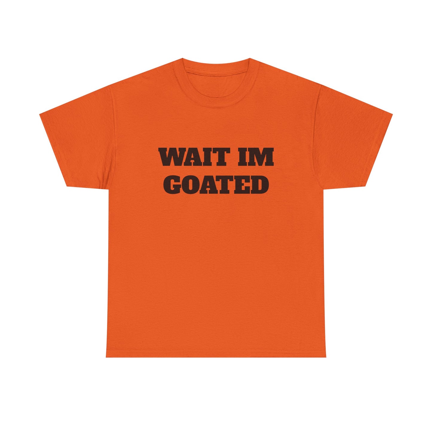 Wait I'm Goated Unisex Heavy Cotton Tee