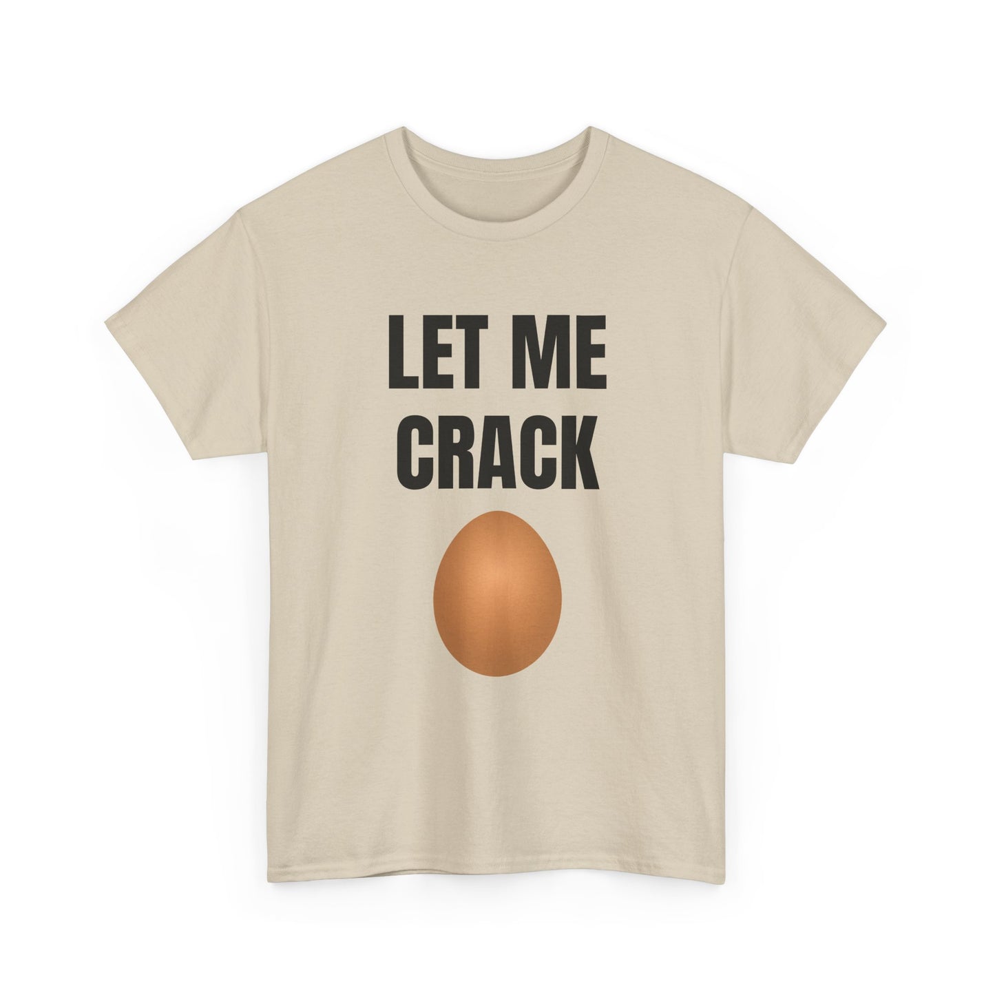 Let Me Crack (egg) Unisex Heavy Cotton Tee