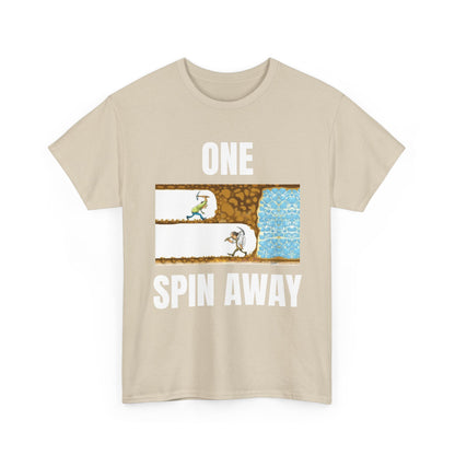 One Spin Away Unisex T-Shirt