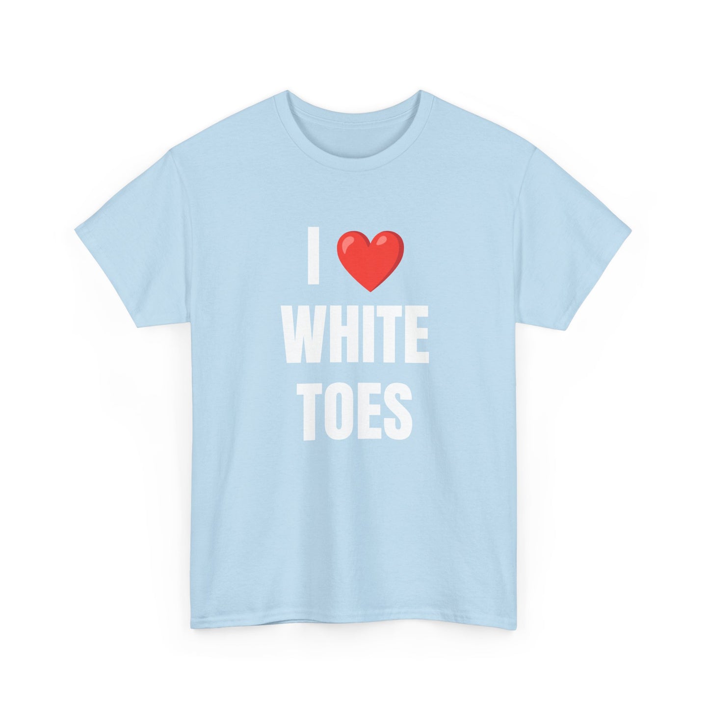 I  White Toes Unisex Heavy Cotton Tee