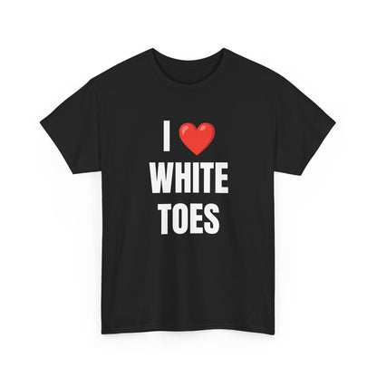 I  White Toes Unisex Heavy Cotton Tee