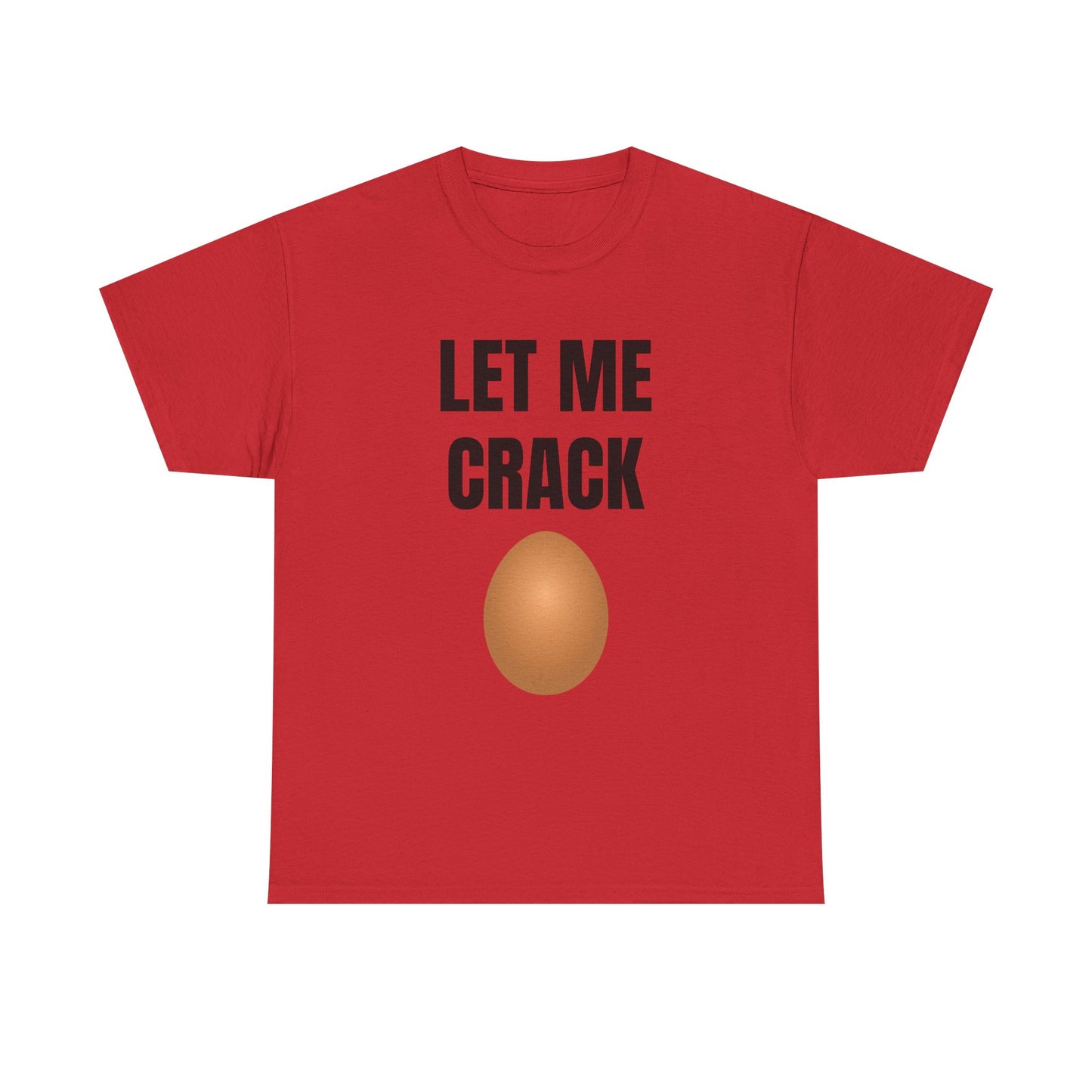 Let Me Crack (egg) Unisex Heavy Cotton Tee
