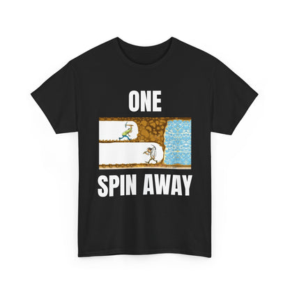 One Spin Away Unisex T-Shirt