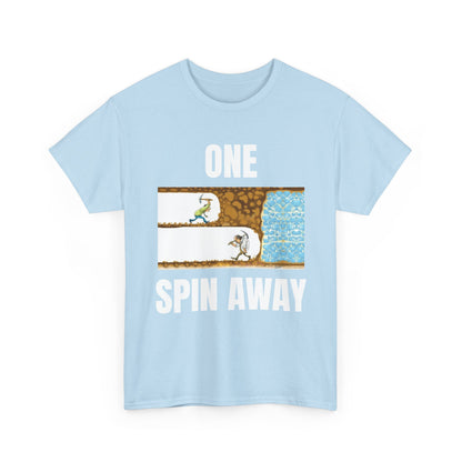 One Spin Away Unisex T-Shirt