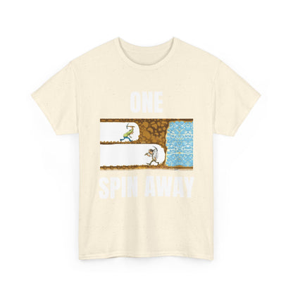 One Spin Away Unisex T-Shirt