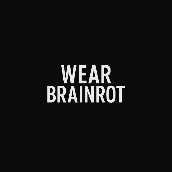 Wear Brainrot